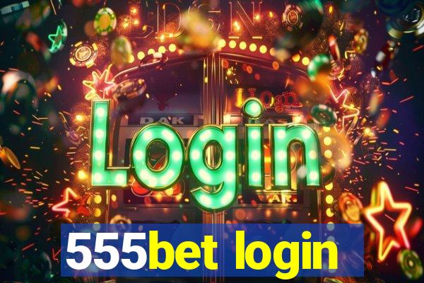 555bet login